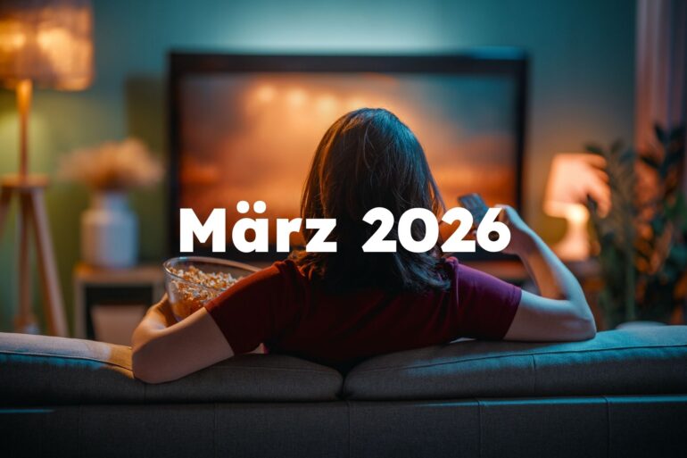 Straming Highlights März 2026